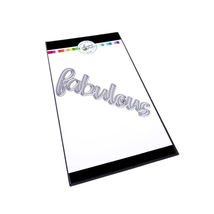 Catherine Pooler - Word Die - Fabulous. Make every paper project fabulous with the Fabulous Word Die.  This scripted word die is a sassy, modern font.  Use it alone as a fun statement on your card or pair it with the Just Plain Fabulous Sentiments Stamp Set for more sentiment options!  The Fabulous Word Die measures approx. 3 1/2" x 1 1/4". Available at Embellish Away located in Bowmanville Ontario Canada.