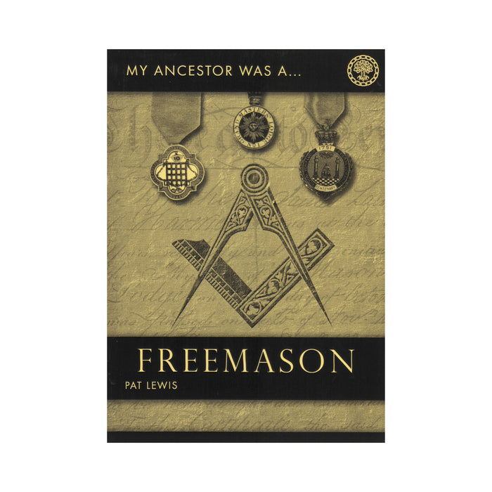 My Ancestor was a ... Freemason - National Library of Wales Online Shop / Siop Arlein Llyfrgell Genedlaethol Cymru